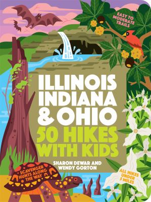 50 hikes with kids : Illinois, Indiana, and Ohio cover image