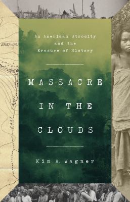 Massacre in the clouds : an American atrocity and the erasure of history cover image