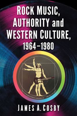 Rock music, authority and western culture, 1964-1980 cover image