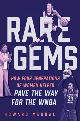 Rare gems : how four generations of women paved the way for the WNBA cover image