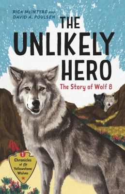 The unlikely hero : the story of wolf 8 cover image