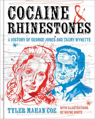 Cocaine and Rhinestones : A History of George Jones and Tammy Wynette cover image