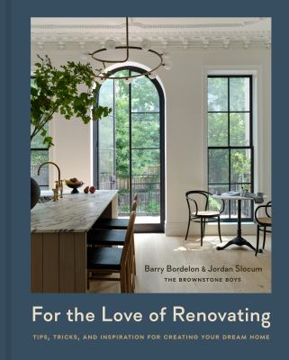 For the love of renovating : tips, tricks & inspiration for creating your dream home cover image