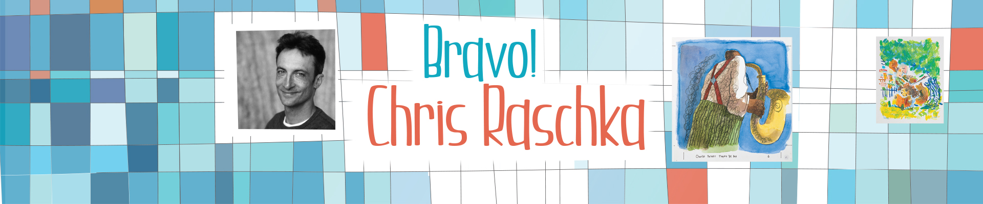 Bravo Chris Raschka Exhibit