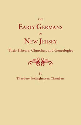 The early Germans of New Jersey : their history, churches, and genealogies cover image