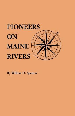 Pioneers on Maine rivers, with lists to 1651 cover image
