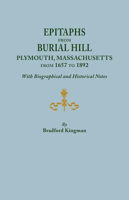 Epitaphs from Burial Hill, Plymouth, Massachusetts, from 1657 to 1892 : with biographical and historical notes cover image