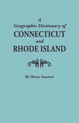 A geographic dictionary of Connecticut and Rhode Island cover image