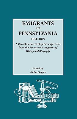 Emigrants to Pennsylvania, 1641-1819 : a consolidation of ship passenger lists from the Pennsylvania magazine of history and biography cover image