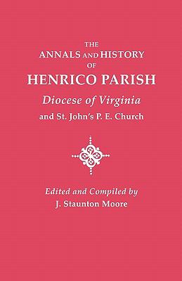 The annals and history of Henrico Parish, Diocese of Virginia, and St. John's P.E. Church cover image