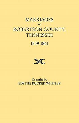 Marriages of Robertson County, Tennessee, 1839-1861 cover image