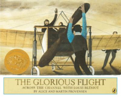The glorious flight : across the Channel with Louis Blériot, July 25, 1909 cover image