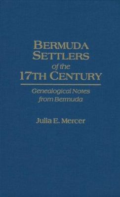 Bermuda settlers of the 17th century : genealogical notes from Bermuda cover image