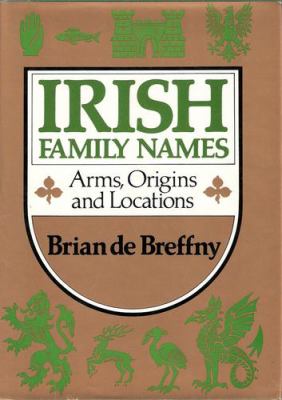 Irish family names : arms, origins, and locations cover image