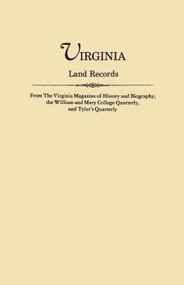 Virginia land records : from the Virginia magazine of history and biography, the William and Mary College quarterly, and Tyler's quarterly cover image