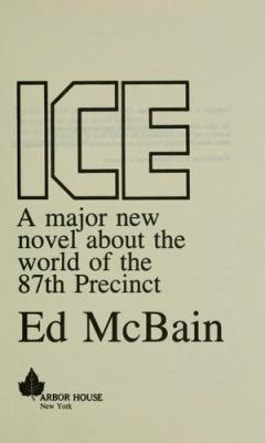 Ice : a major new novel about the world of the 87th Precinct cover image