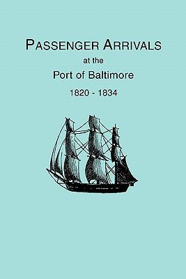 Passenger arrivals at the port of Baltimore, 1820-1834 : from customs passenger lists cover image