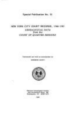 New York City court records, 1760-1797 : genealogical data from the court of quarter sessions cover image