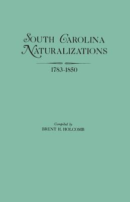 South Carolina naturalizations, 1783-1850 cover image