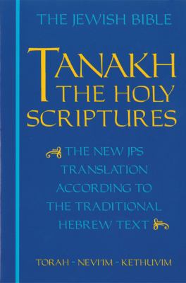 [Tanakh] = Tanakh : a new translation of the Holy Scriptures according to the traditional Hebrew text cover image