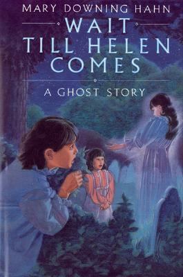 Wait till Helen comes : a ghost story cover image