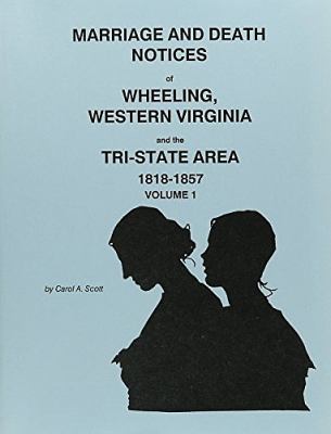 Marriage and death notices of Wheeling, western Virginia and the tri-state area cover image