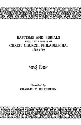 Baptisms and burials from the records of Christ Church, Philadelphia, 1709-1760 cover image