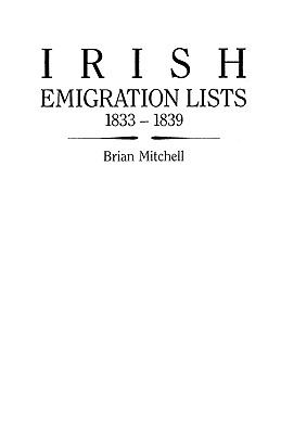 Irish emigration lists, 1833-1839 : lists of emigrants extracted from the Ordnance Survey memoirs for Counties Londonderry and Antrim  cover image cdn