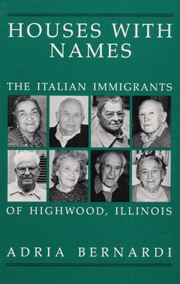 Houses with names : the Italian immigrants of Highwood, Illinois cover image