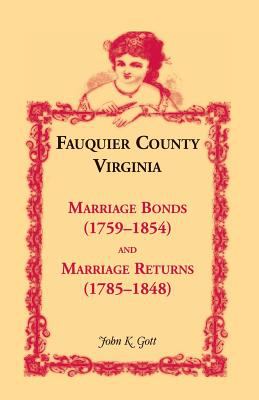 Fauquier County, Virginia marriage bonds, 1759-1854 and marriage returns, 1785-1848 cover image