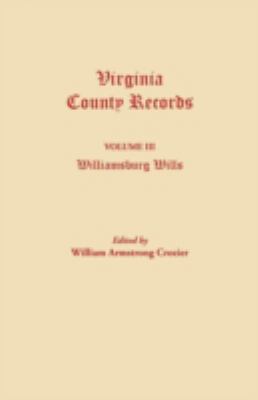 Williamsburg wills : being transcriptions from the original files at the Chancery Court of Williamsburg cover image