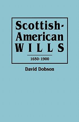 Scottish-American wills, 1650-1900 cover image