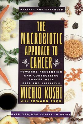 The macrobiotic approach to cancer : towards preventing and controlling cancer with diet and lifestyle  cover image cdn