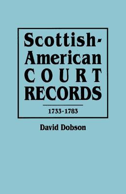 Scottish-American court records, 1733-1783 cover image