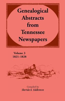 Genealogical abstracts from Tennessee newspapers, 1821-1828 cover image