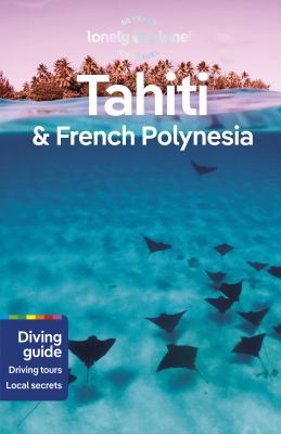 Lonely Planet. Tahiti & French Polynesia cover image