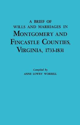A brief of wills and marriages in Montgomery and Fincastle Counties, Virginia, 1733-1831 cover image