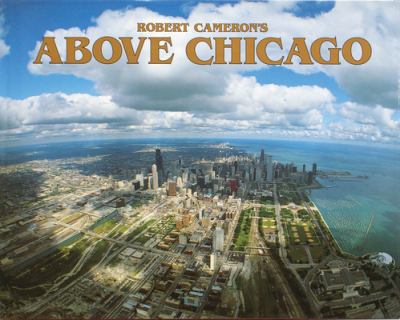 Above Chicago : a new collection of historical and original aerial photographs of Chicago  cover image cdn
