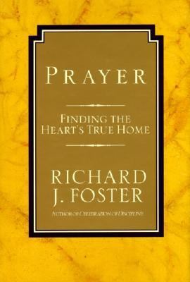 Prayer : finding the heart's true home cover image