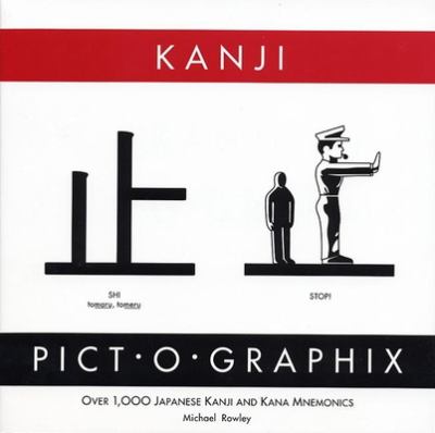 Kanji pict-o-graphix : over 1,000 Japanese kanji and kana mnemonics cover image