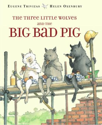 The three little wolves and the big bad pig cover image