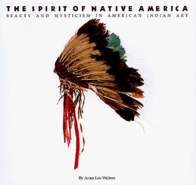 The spirit of native America : beauty and mysticism in American Indian art cover image