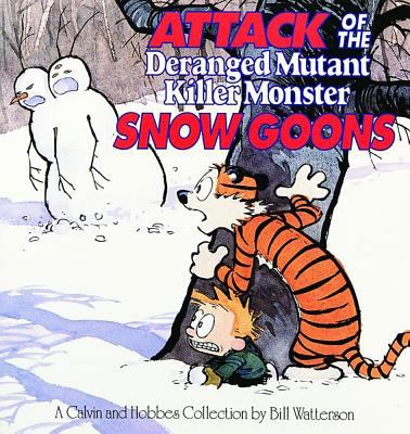Attack of the deranged mutant killer monster snow goons : a Calvin and Hobbes collection cover image