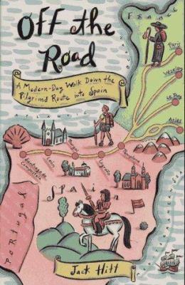 Off the road : a modern-day walk down the Pilgrim's Route into Spain  cover image cdn