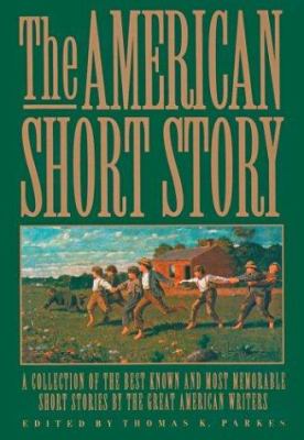 The American short story : a collection of the best known and most memorable short stories by the great American authors cover image