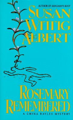 Rosemary remembered : a China Bayles mystery cover image