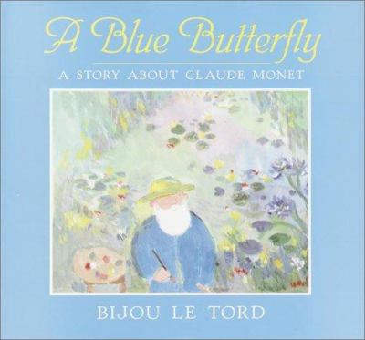 A blue butterfly : a story about Claude Monet cover image