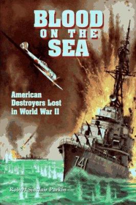 Blood on the sea : American destroyers lost in World War II cover image