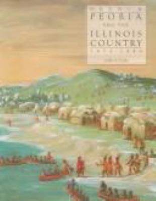 French Peoria and the Illinois country, 1673-1846 cover image