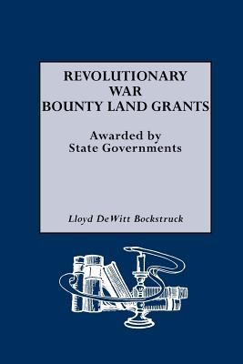 Revolutionary War bounty land grants : awarded by state governments cover image